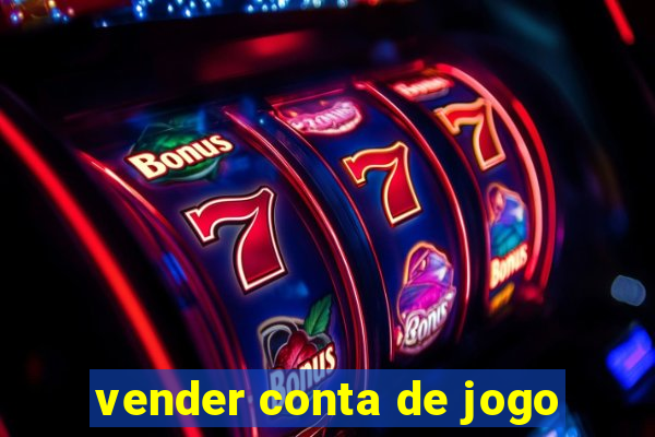 vender conta de jogo